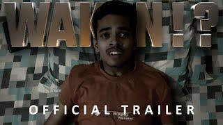 WAKEN !? Official Trailer - piyushonyt