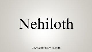 How To Say Nehiloth