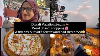 Daily Vlog||Diwali Vacation Begins!🪔|Shaadi shopping ️||Cousins & Street Food Fun||Ayesha Shahzad