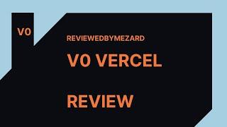 v0 by vercel review and walkthrough