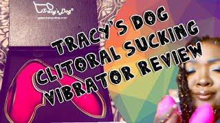 Tracy’s Dog Clitoral Sucking Gspot Vibrator Review by Brittney Bacardi