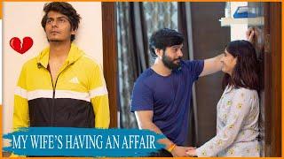 MY WIFE'S HAVING AN AFFAIR || NISHANT CHATURVEDI