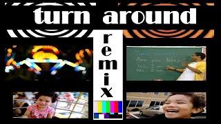 turn around | remix