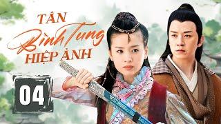 TÂN BÌNH TUNG HIỆP ẢNH - Tập 04 | Phim Cổ Trang Kiếm Hiệp Trung Quốc Siêu Hấp Dẫn | China Zone