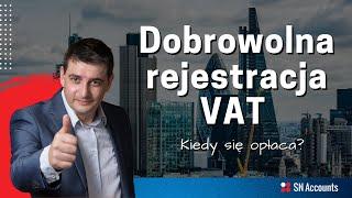 Dobrowolna rejestracja VAT w UK - kiedy się opłaca?