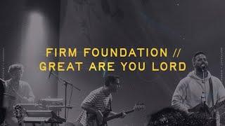 Firm Foundation + Great Are You Lord | Live | Northeast Worship