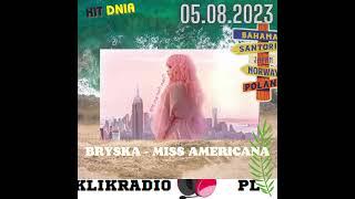 BRYSKA - MISS AMERICANA HIT DNIA W KLIKRADIO 