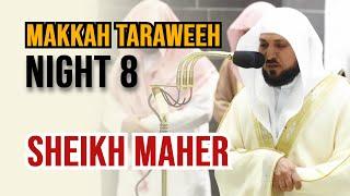 Makkah Taraweeh 2023 | Sheikh Maher | Night 8