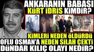 Kürt İdris "İdris Özbir" Kimdir | Dündar Kılıç, Oflu Osman Olayı Nedir?