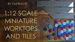 1:12 Scale Kitchen Worktops and Tiles| Faerialist