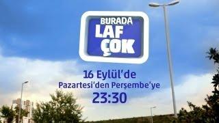 Burada Laf Çok - Tanıtım (16.09.2013)