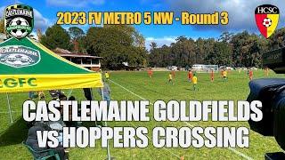 2023 FV Metro 5 NW Rd 3 - Castlemaine Goldfields v Hoppers Crossing