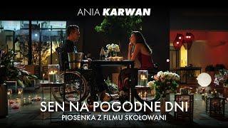 Ania Karwan | „Sen na pogodne dni" z filmu „Skołowani"