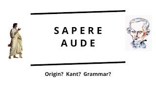 Sapere aude! - "Dare to know"  (Immanuel Kant) | Verbis Latinis