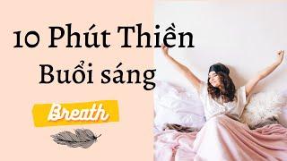 Thiền định cho buổi sáng tràn đầy năng lượng tích cực - Breath.vn