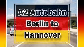 Driving from Berlin to Hannover | Scenic German Highway Views