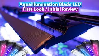 AquaIllumination Blade LED lights - First look & Initial review