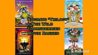 The Rugrats Movie "Trilogy" + The Wild Thornberries Movie Ranked