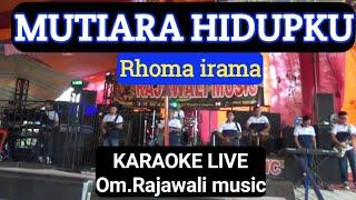 MUTIARA HIDUPKU KARAOKE (rhoma irama - Om rajawali music @karaoke-dendy @karaokerajawali )