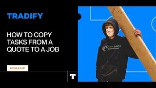 How To Copy Tasks From a Quote to a Job on the Tradify Mobile App