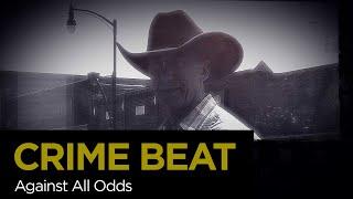 Crime Beat: Against All Odds | S4 E5