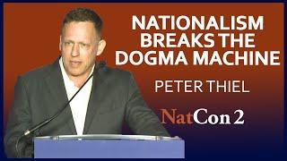 Peter Thiel | Nationalism Breaks the Dogma Machine | National Conservatism Conference II