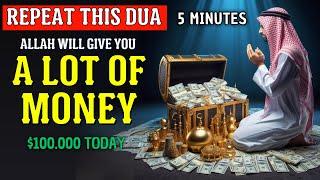 REPEAT THIS DUA 5 MINUTES and ALLAH WILL SEND A LOT OF MONEY - DUA FOR WEALTH, RIZQ, AND SUCCESS