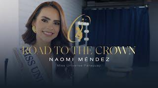 ROAD TO THE CROWN WITH MISS UNIVERSE PARAGUAY 2024, NAOMI MENDEZ | Miss Universe