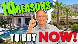 10 Reasons to Buy A Home in Palm Springs RIGHT NOW!