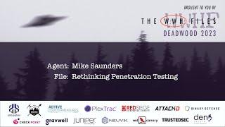 Rethinking Penetration Testing | Mike Saunders | WWHF 2023