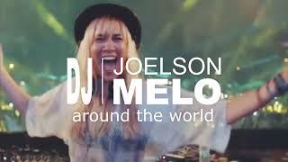 DJ JOELSON MELO - AROUND THE WORLD #5