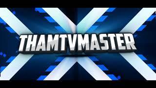 ThamTvMaster Intro:D