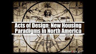 AA Conferences : Acts of Design: New Housing Paradigms in North America (2018)