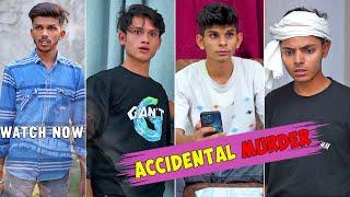 ACCIDENTAL MURDER || SHIVAM CHAUDHARY ||