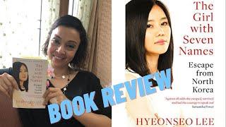 BOOK REVIEW-The Girl With Seven Names: Escape from North Korea- Hyeonseo Lee|| A SHOCKING TRUE STORY