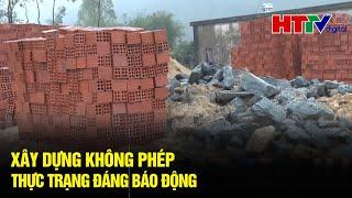 Ngổn ngang công trình xây dựng trái phép | Hà Tĩnh TV