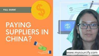 How to Safely Pay to Suppliers in China?