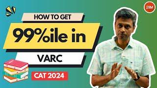 How to Get 99%ile in VARC | VARC 99%ile Strategy | CAT 2024 | 2IIM CAT Preparation