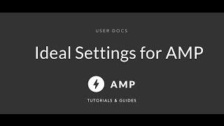 Ideal settings for AMP Recommended by AMP for WP