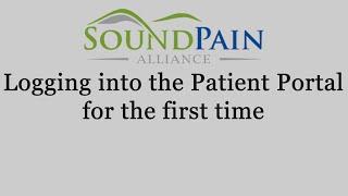 Logging into the Patient Portal for the first time - Sound Pain Alliance