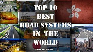 Top 10 Best Road Systems In The World | Under The Dark Sky