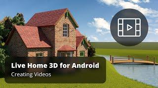 Creating Video - Live Home 3D for Android Tutorial