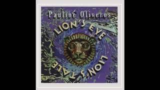 Pauline Oliveros - Lion's Eye Lion's Tale (2006) [FULL ALBUM]