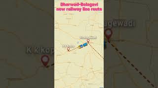 Dharwad belagavi new railway line route map #karnataka #indianrailways