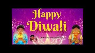 HAPPY DIWALI WISHES FROM KALVIYE MUTHARKAN & FARHAN GIFT