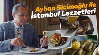 AYHAN SİCİMOĞLU İLE İSTANBUL LEZZETLERİ