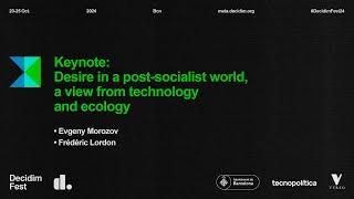 Desire in a post socialist world | Evgeny Morozov and Frédéric Lordon