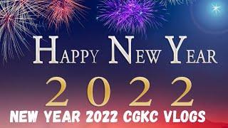 New Year  2022 | CGKC VLOGS