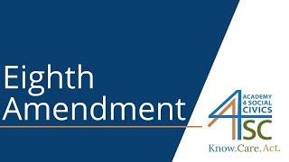 Eighth Amendment: Not Unusual or Cruel - U.S. Constitution Series | Academy 4 Social Change