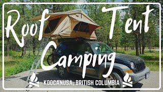 Roof Tent Camping | Beautiful LAKE KOOCANUSA British Columbia | Summer Camping